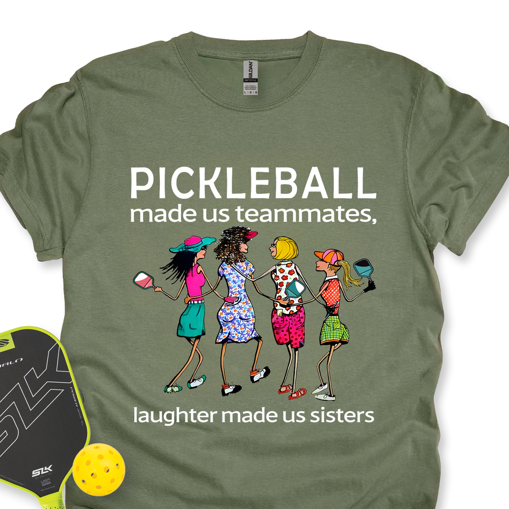 Pickleball made us teammates, laughter made us sisters Unisex T-Shirt - Picklechillz