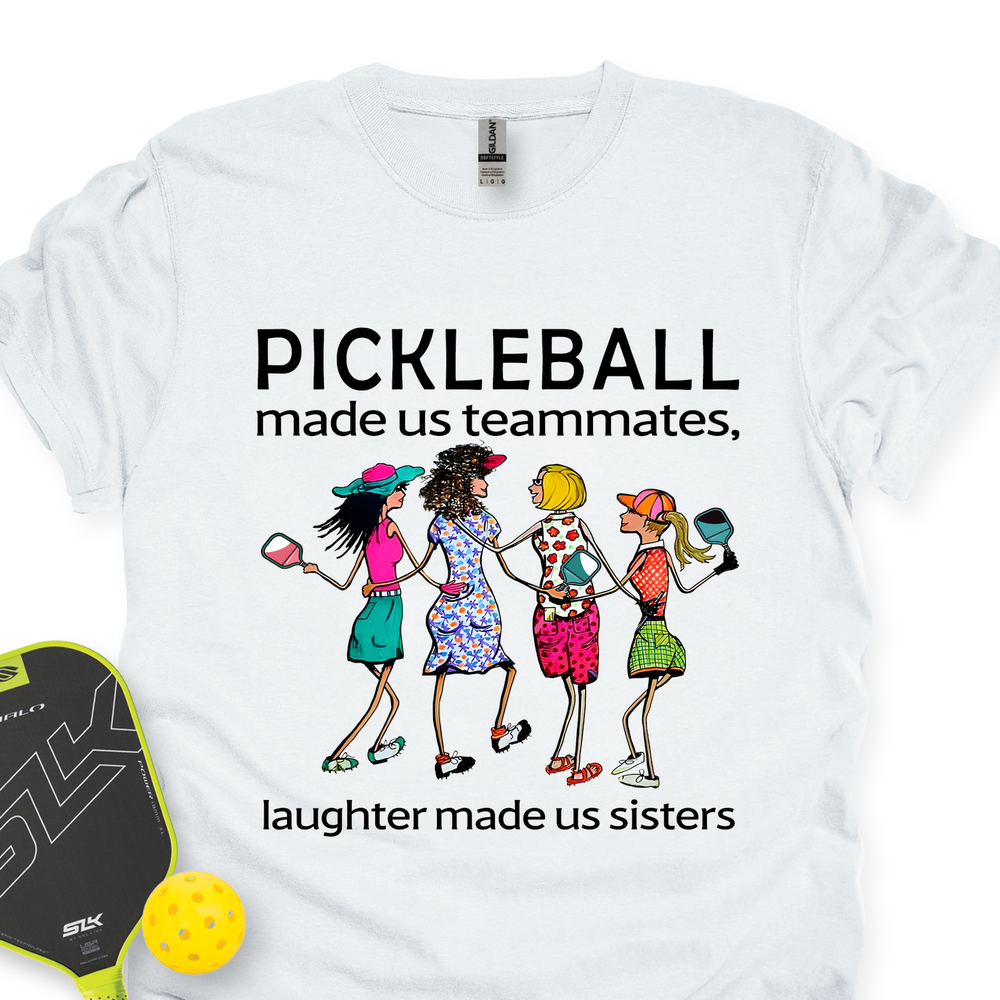 Pickleball made us teammates, laughter made us sisters Unisex T-Shirt - Picklechillz