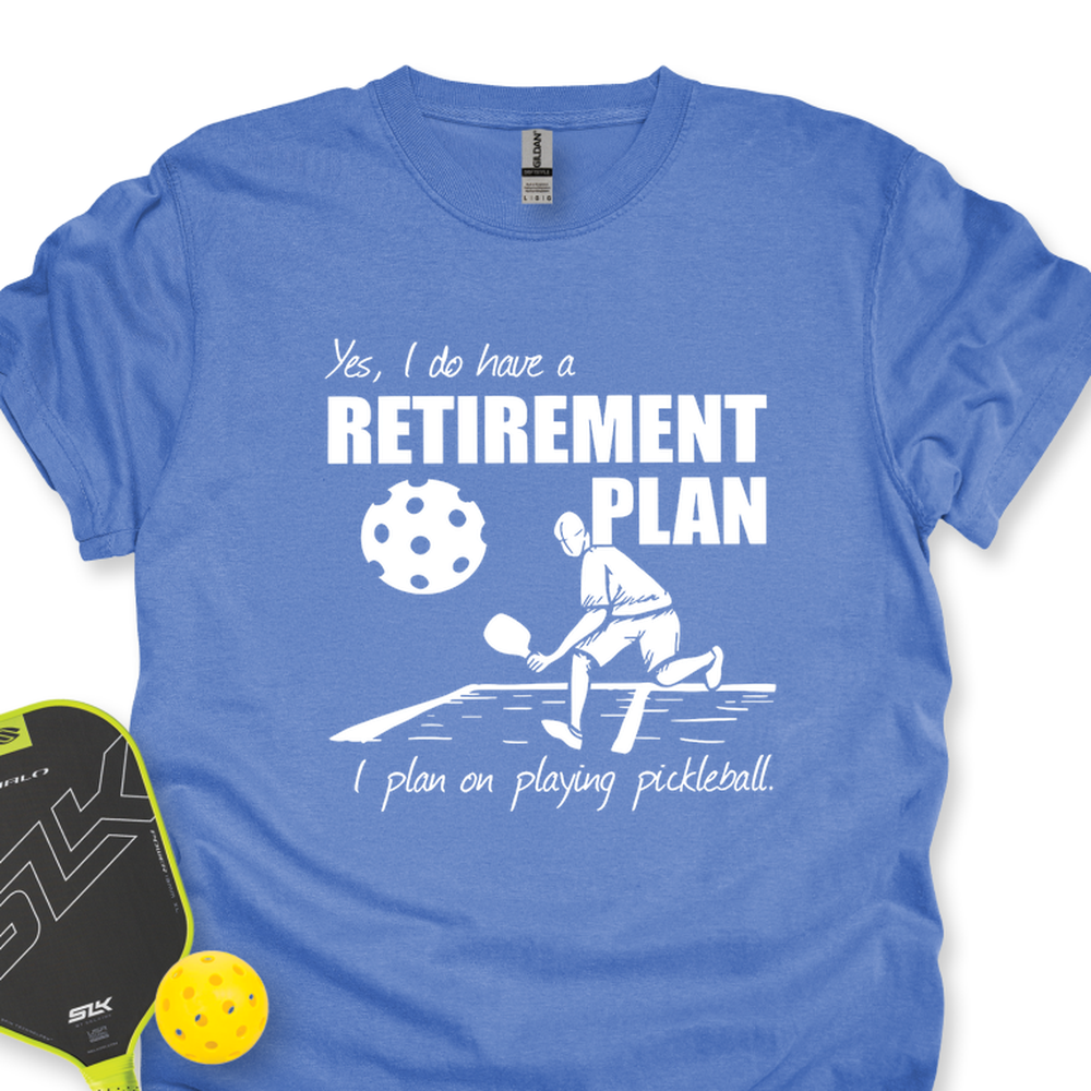 Retirement Plan - Playing Pickleball Unisex T-Shirt - Picklechillz