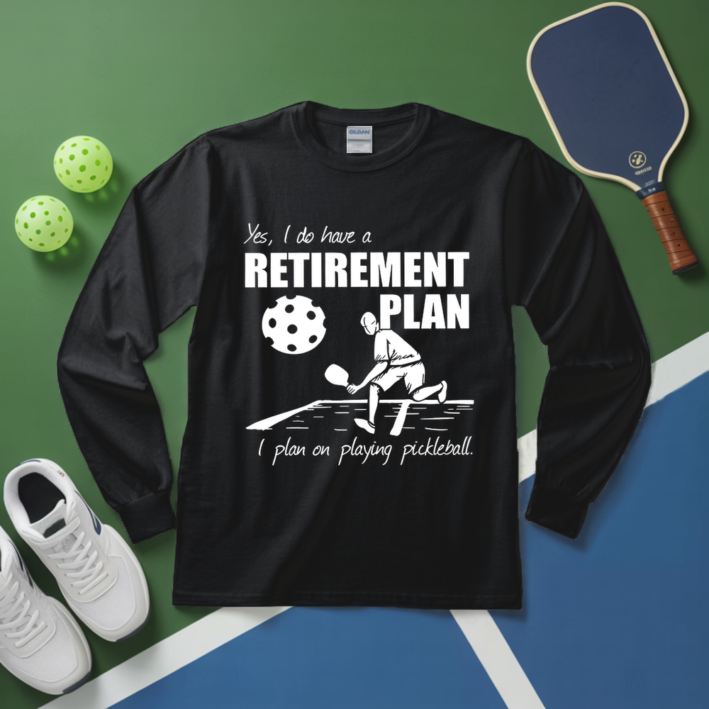 Retirement Plan - Playing Pickleball Long Sleeve - Picklechillz