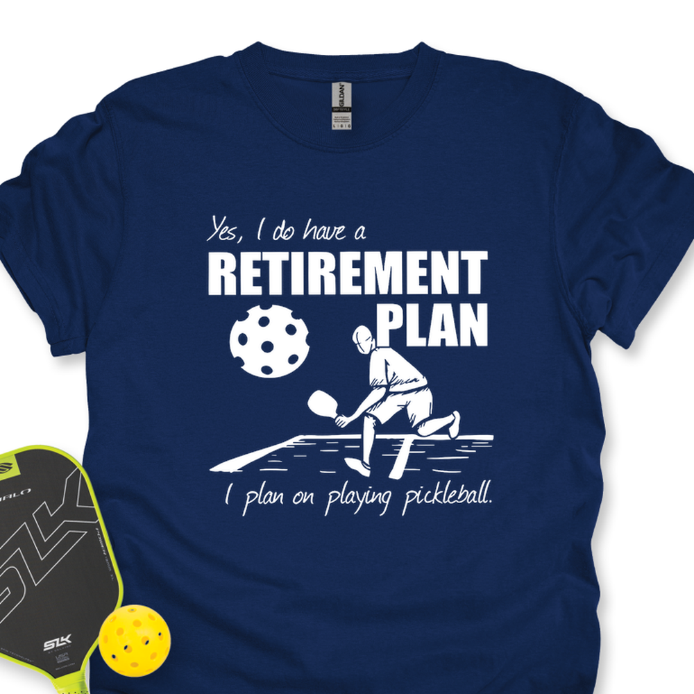 Retirement Plan - Playing Pickleball Unisex T-Shirt - Picklechillz