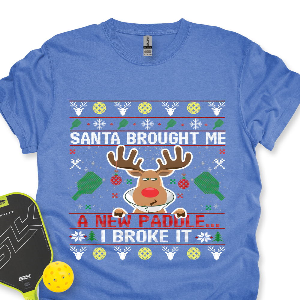 Santa Brought Me A New Paddle... I Broke It Unisex T-Shirt - Picklechillz