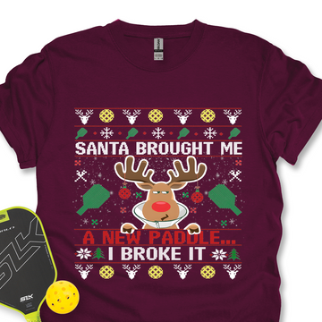 Santa Brought Me A New Paddle... I Broke It Unisex T-Shirt - Picklechillz