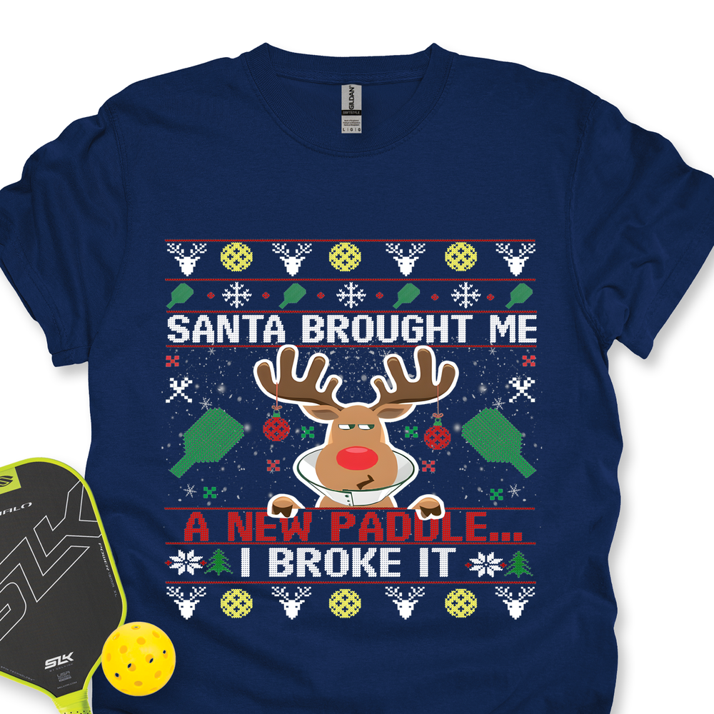 Santa Brought Me A New Paddle... I Broke It Unisex T-Shirt - Picklechillz