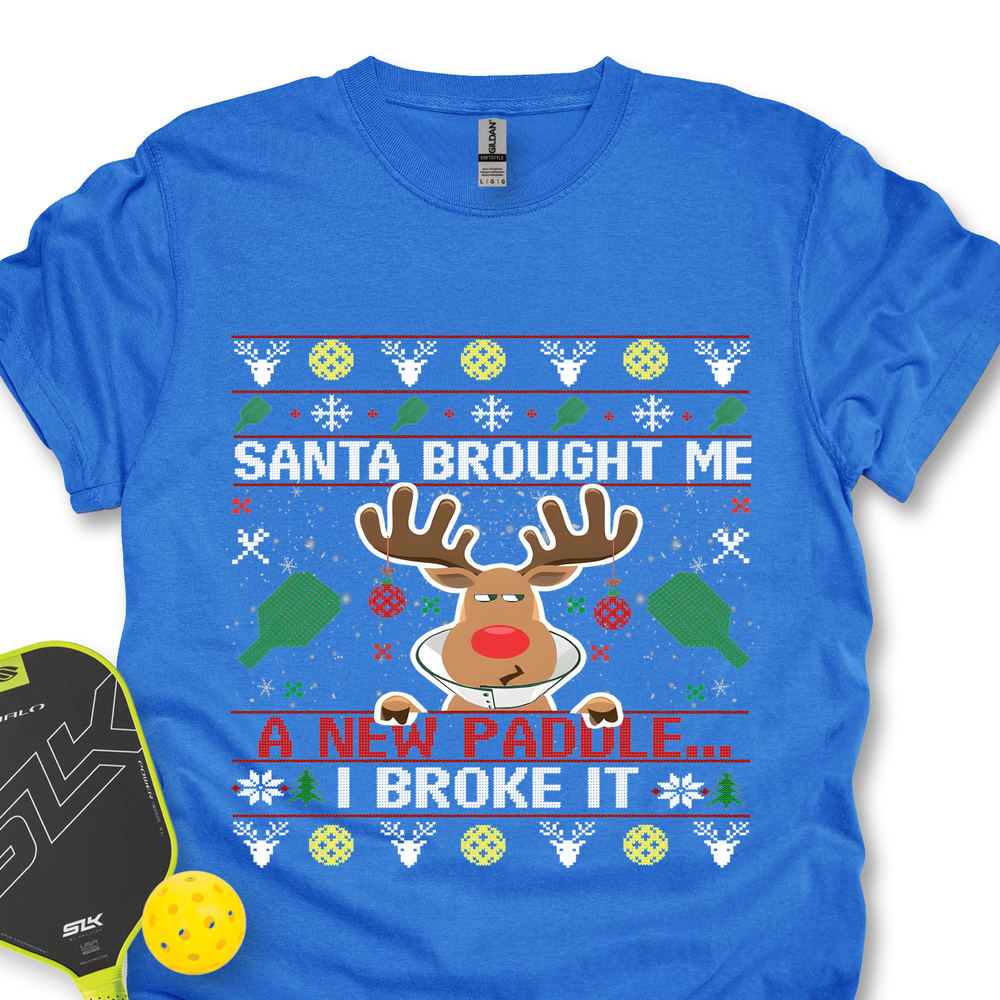 Santa Brought Me A New Paddle... I Broke It Unisex T-Shirt - Picklechillz