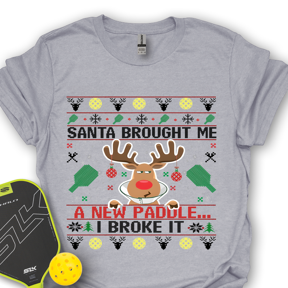 Santa Brought Me A New Paddle... I Broke It Unisex T-Shirt - Picklechillz