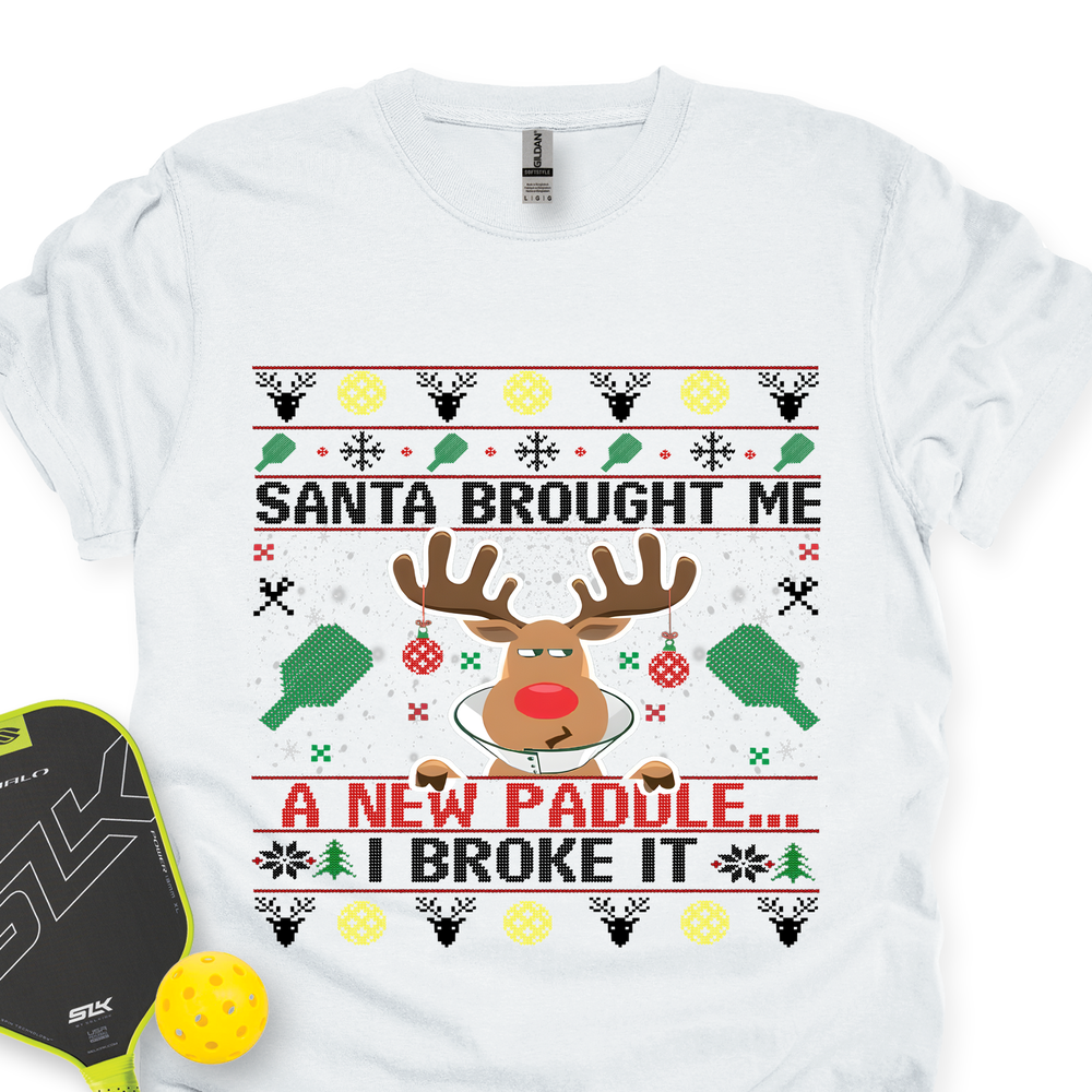 Santa Brought Me A New Paddle... I Broke It Unisex T-Shirt - Picklechillz