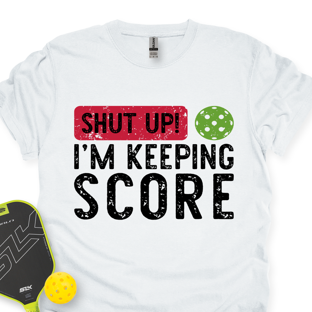 Shut Up! I’m Keeping Score Unisex T-Shirt - Picklechillz