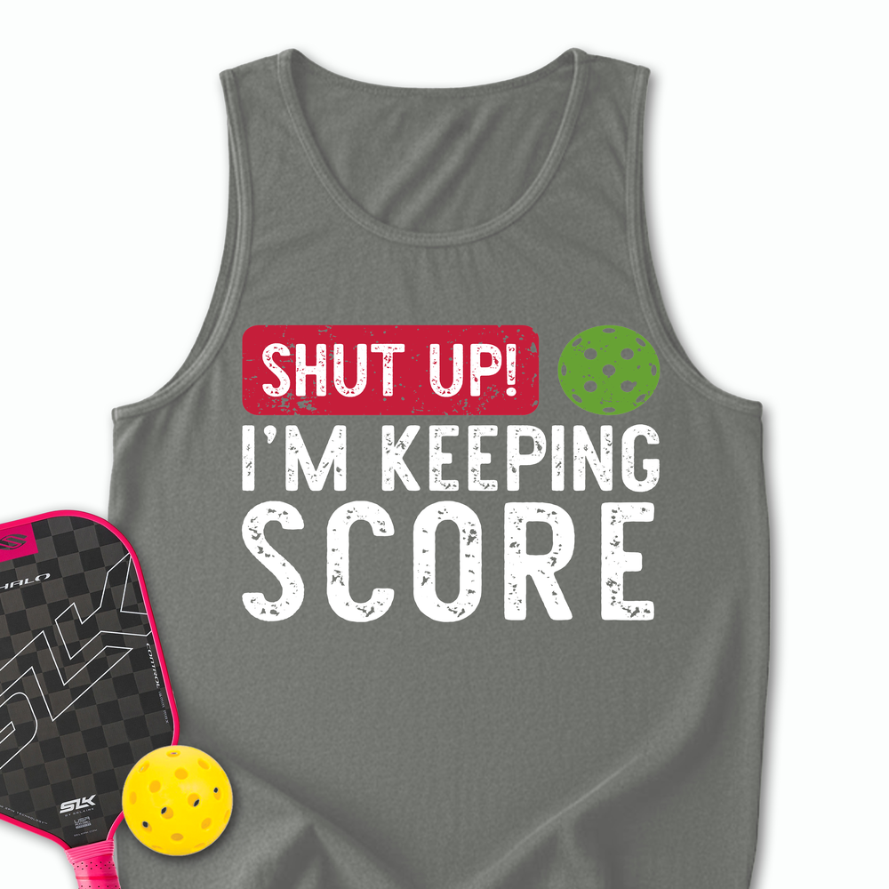 Shut Up! I’m Keeping Score Tank Top - Picklechillz