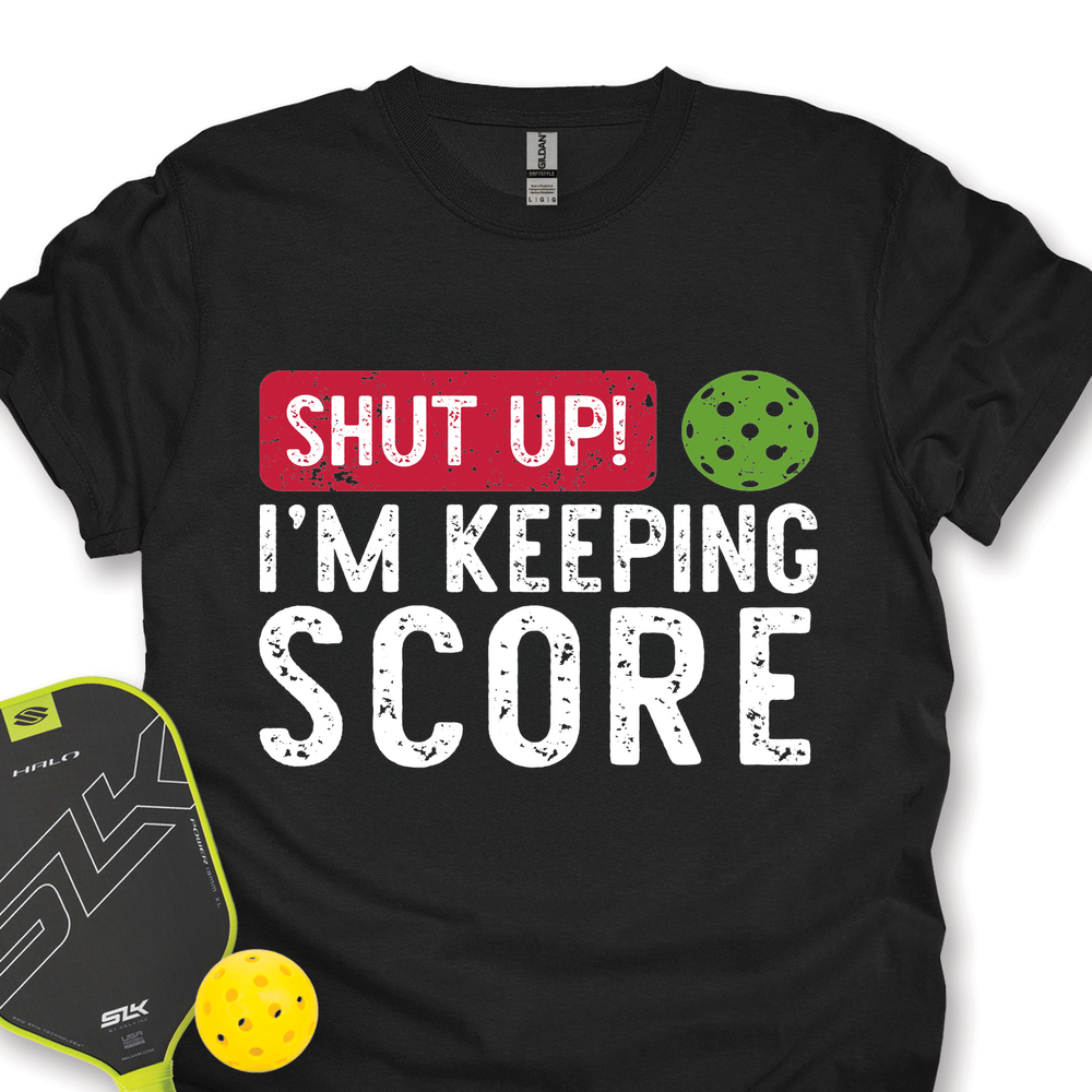 Shut Up! I’m Keeping Score Unisex T-Shirt - Picklechillz