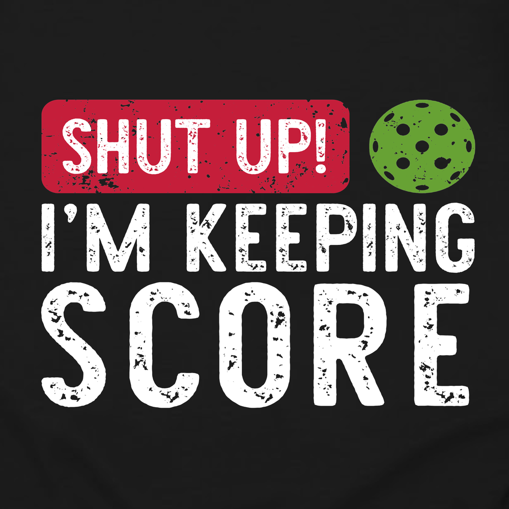 Shut Up! I’m Keeping Score Long Sleeve - Picklechillz