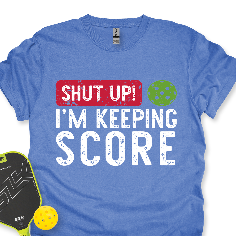 Shut Up! I’m Keeping Score Unisex T-Shirt - Picklechillz
