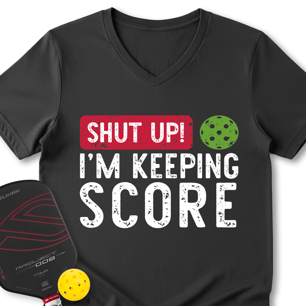 Shut Up! I’m Keeping Score V-Neck T-Shirt - Picklechillz