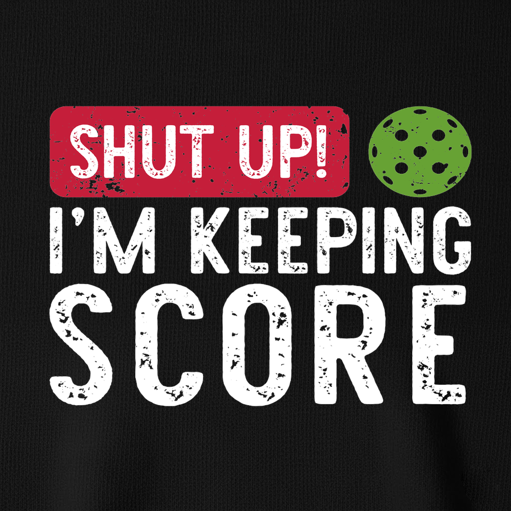 Shut Up! I’m Keeping Score Tank Top - Picklechillz