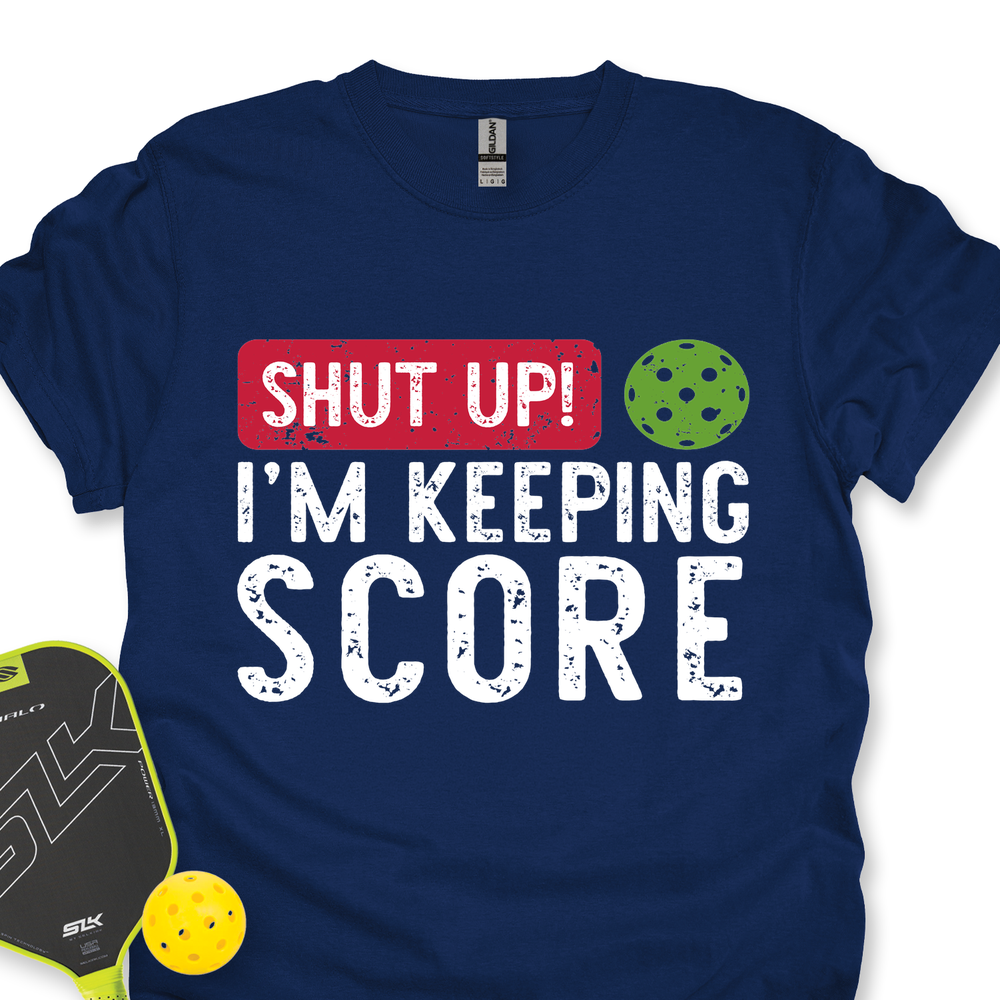 Shut Up! I’m Keeping Score Unisex T-Shirt - Picklechillz