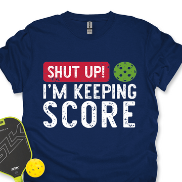 Shut Up! I’m Keeping Score Unisex T-Shirt - Picklechillz