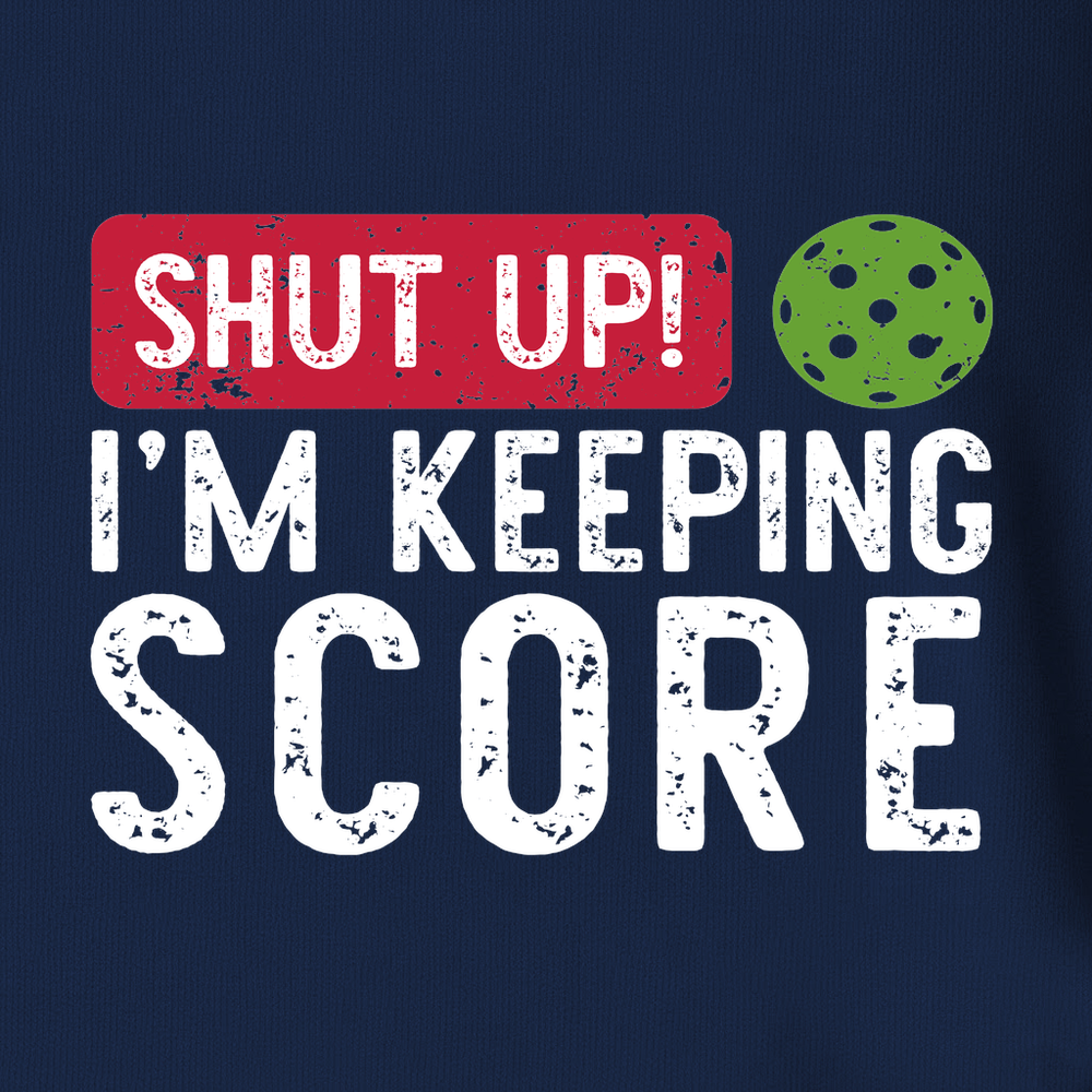 Shut Up! I’m Keeping Score Unisex T-Shirt - Picklechillz