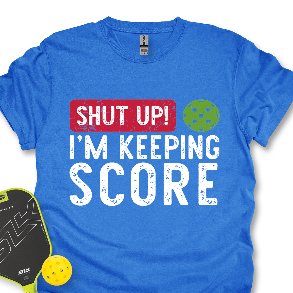 Shut Up! I’m Keeping Score Unisex T-Shirt - Picklechillz