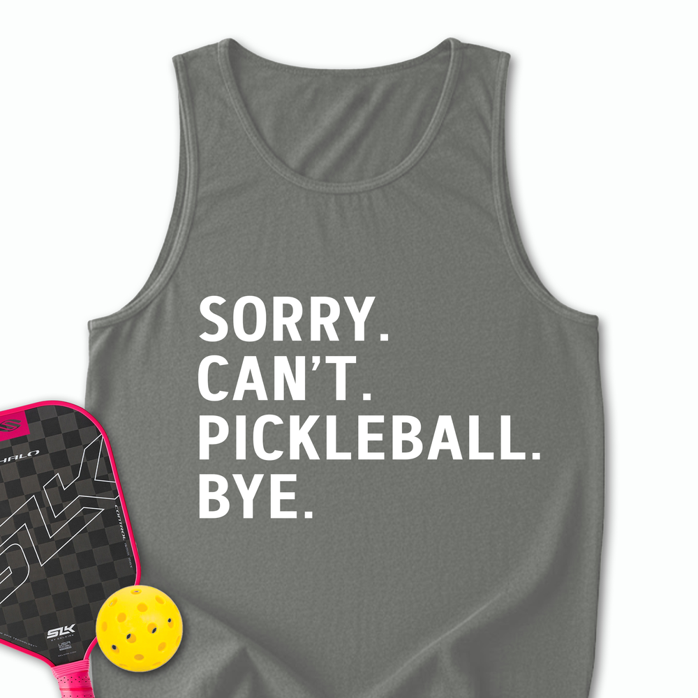 Sorry Can't Pickleball Bye Tank Top - Picklechillz