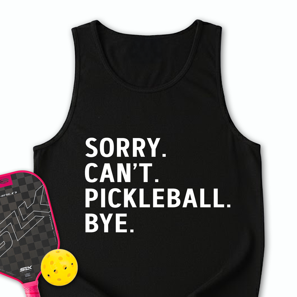 Sorry Can't Pickleball Bye Tank Top - Picklechillz