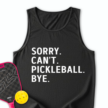 Sorry Can't Pickleball Bye Tank Top - Picklechillz