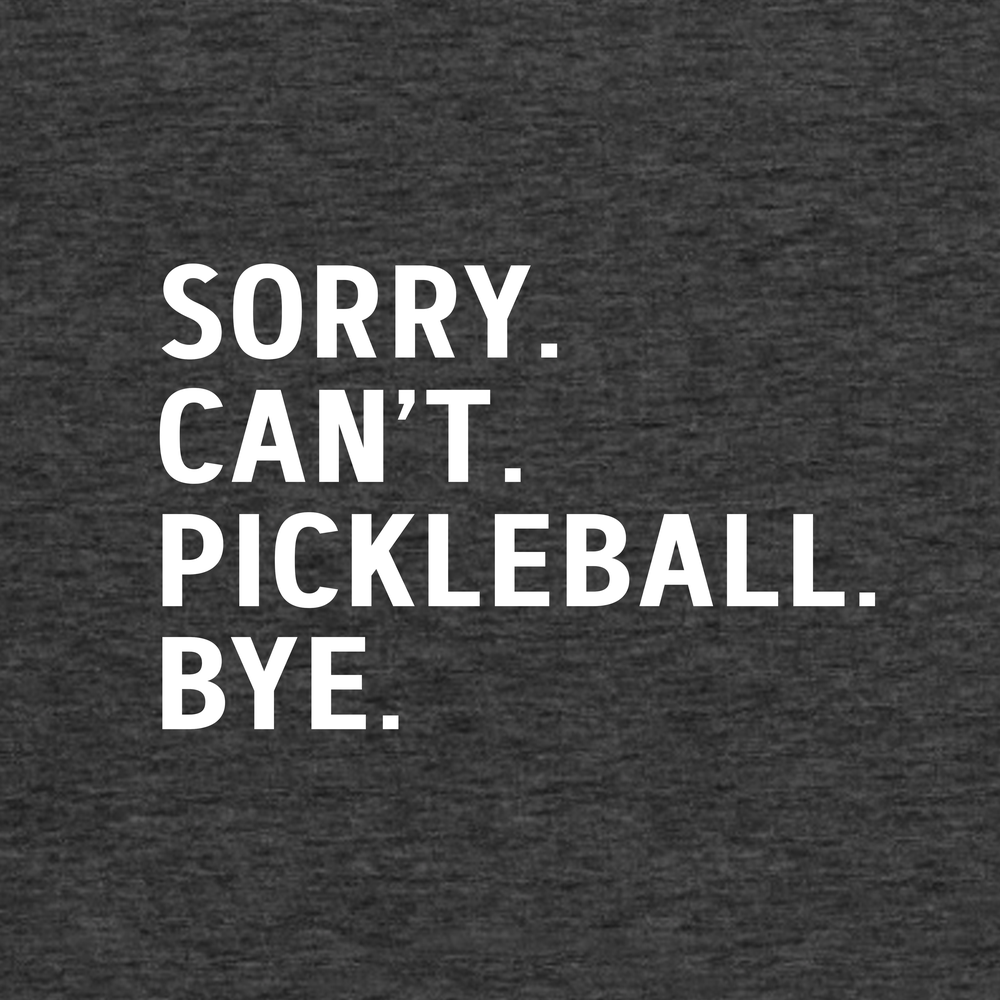 Sorry Can't Pickleball Bye Tank Top - Picklechillz