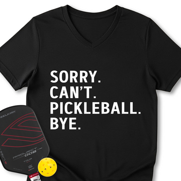 Sorry Can't Pickleball Bye V-Neck T-Shirt - Picklechillz