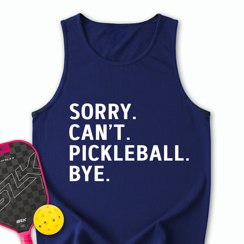 Sorry Can't Pickleball Bye Tank Top - Picklechillz