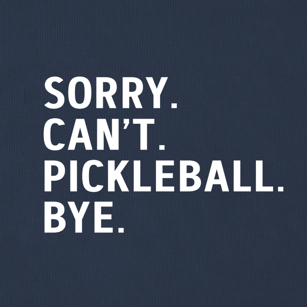 Sorry Can't Pickleball Bye Sweatshirt - Picklechillz