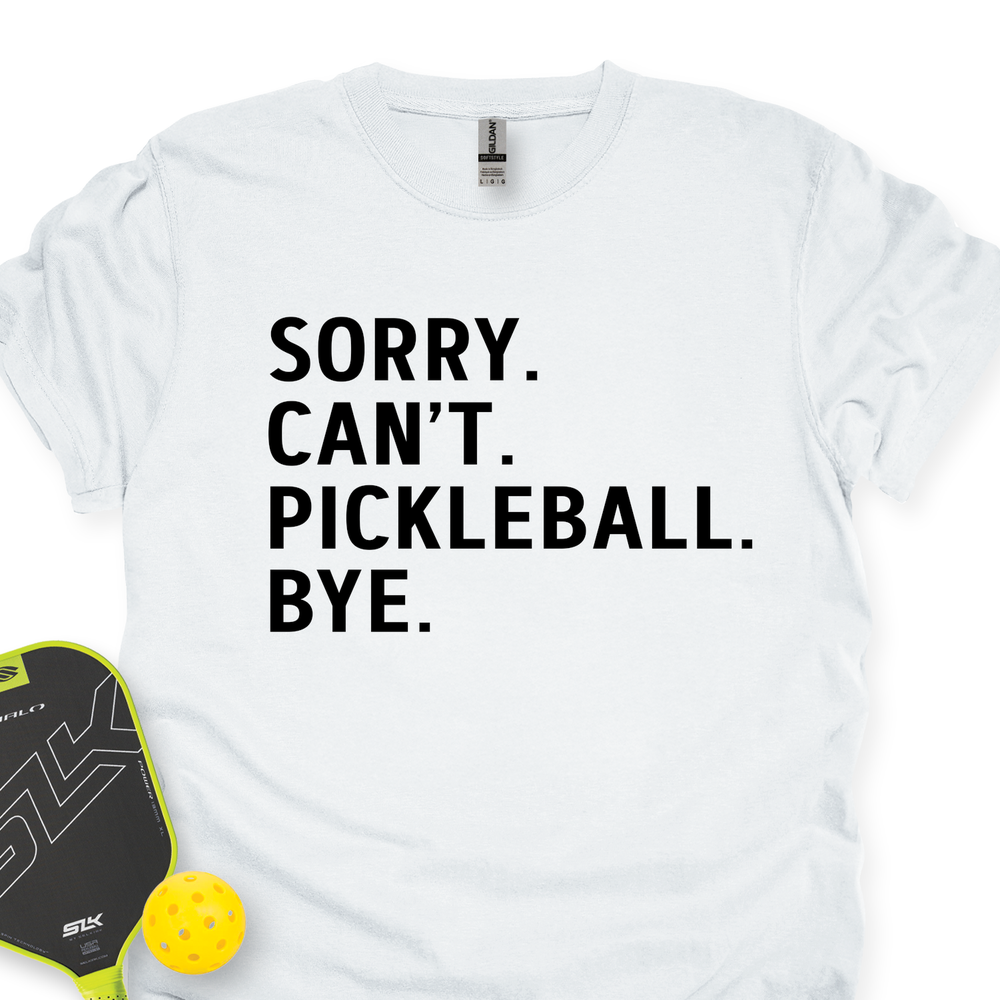 Sorry Can't Pickleball Bye Unisex T-Shirt - Picklechillz