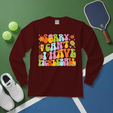 Sorry, I Can’t. I Have Pickleball. Long Sleeve - Picklechillz