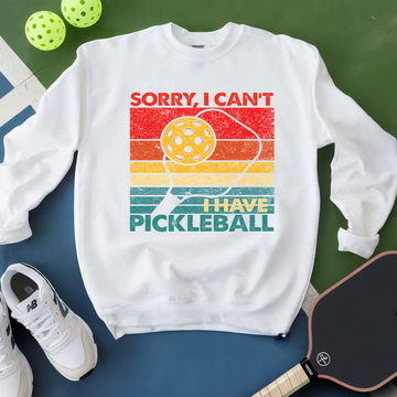 Sorry, I Can’t. I Have Pickleball. Sweatshirt - Picklechillz