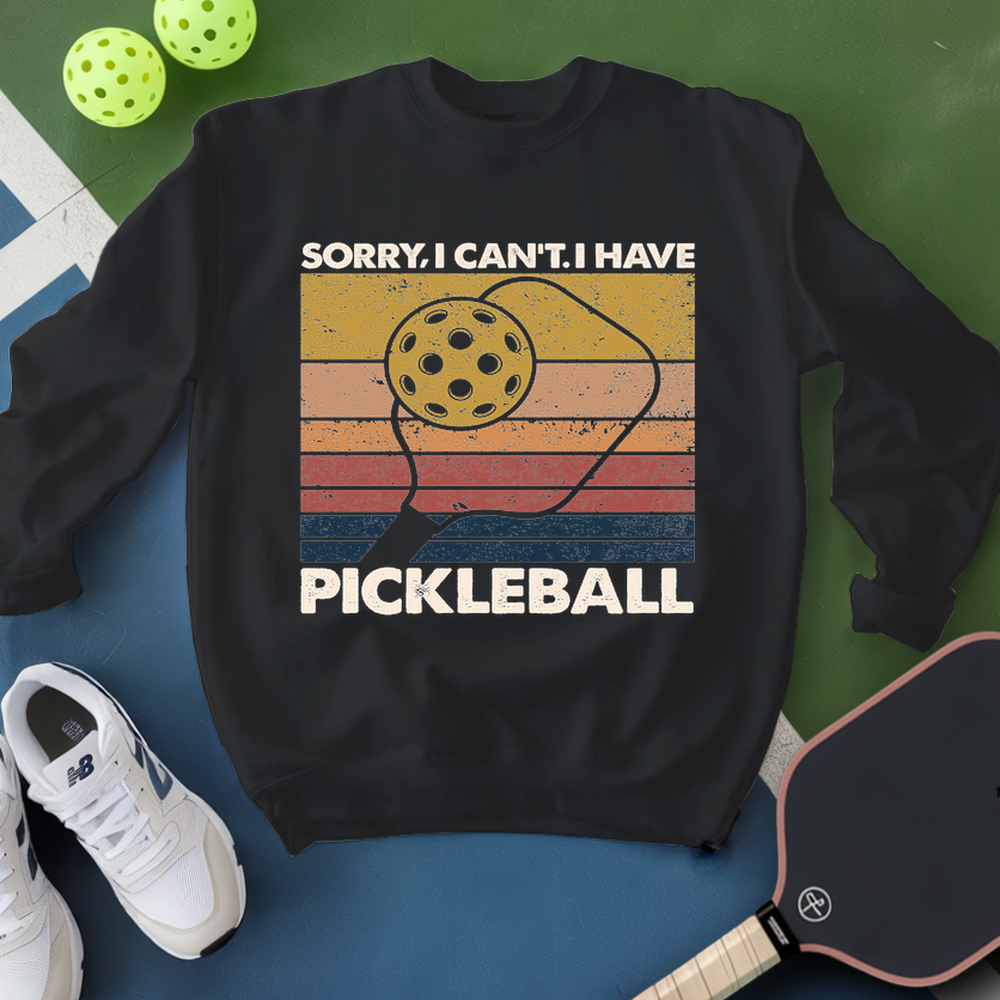Sorry, I Can’t. I Have Pickleball. Retro v2 Sweatshirt - Picklechillz
