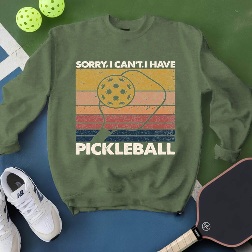 Sorry, I Can’t. I Have Pickleball. Retro v2 Sweatshirt - Picklechillz