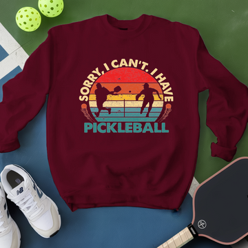 Sorry, I Can’t. I Have Pickleball. Sweatshirt - Picklechillz