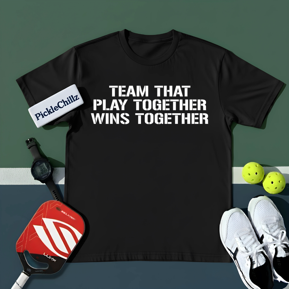 Team That Play Together, Wins Together V2 Unisex T-Shirt - Picklechillz