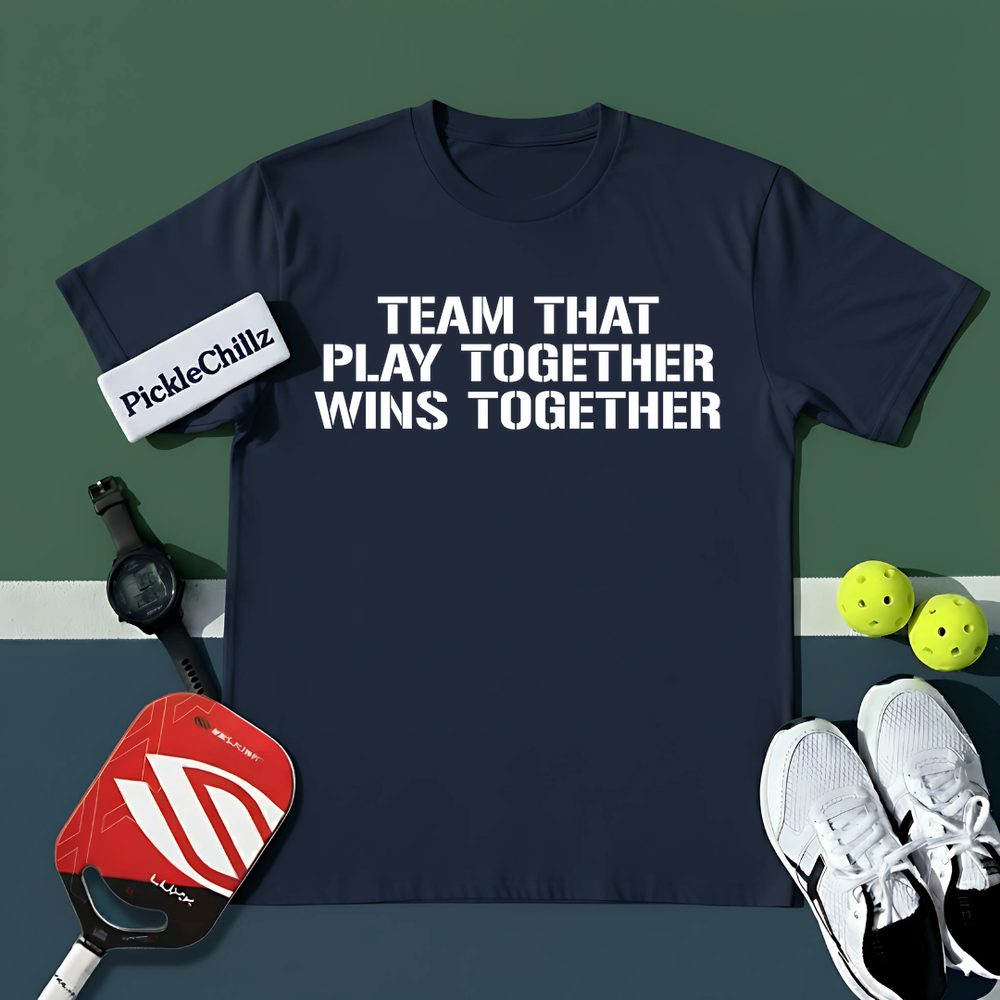 Team That Play Together, Wins Together V2 Unisex T-Shirt - Picklechillz