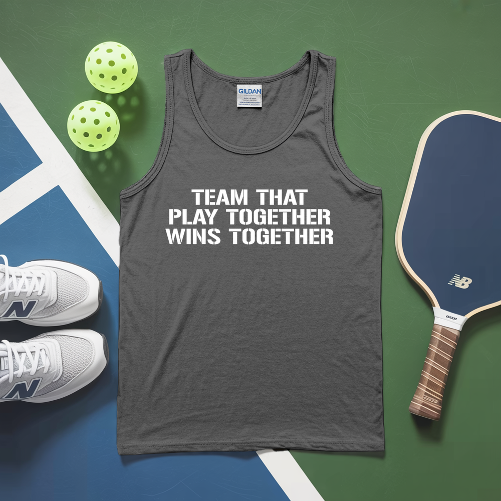 Team That Play Together, Wins Together V2 Tank Top - Picklechillz