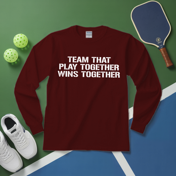 Team That Play Together, Wins Together V2 Long Sleeve - Picklechillz