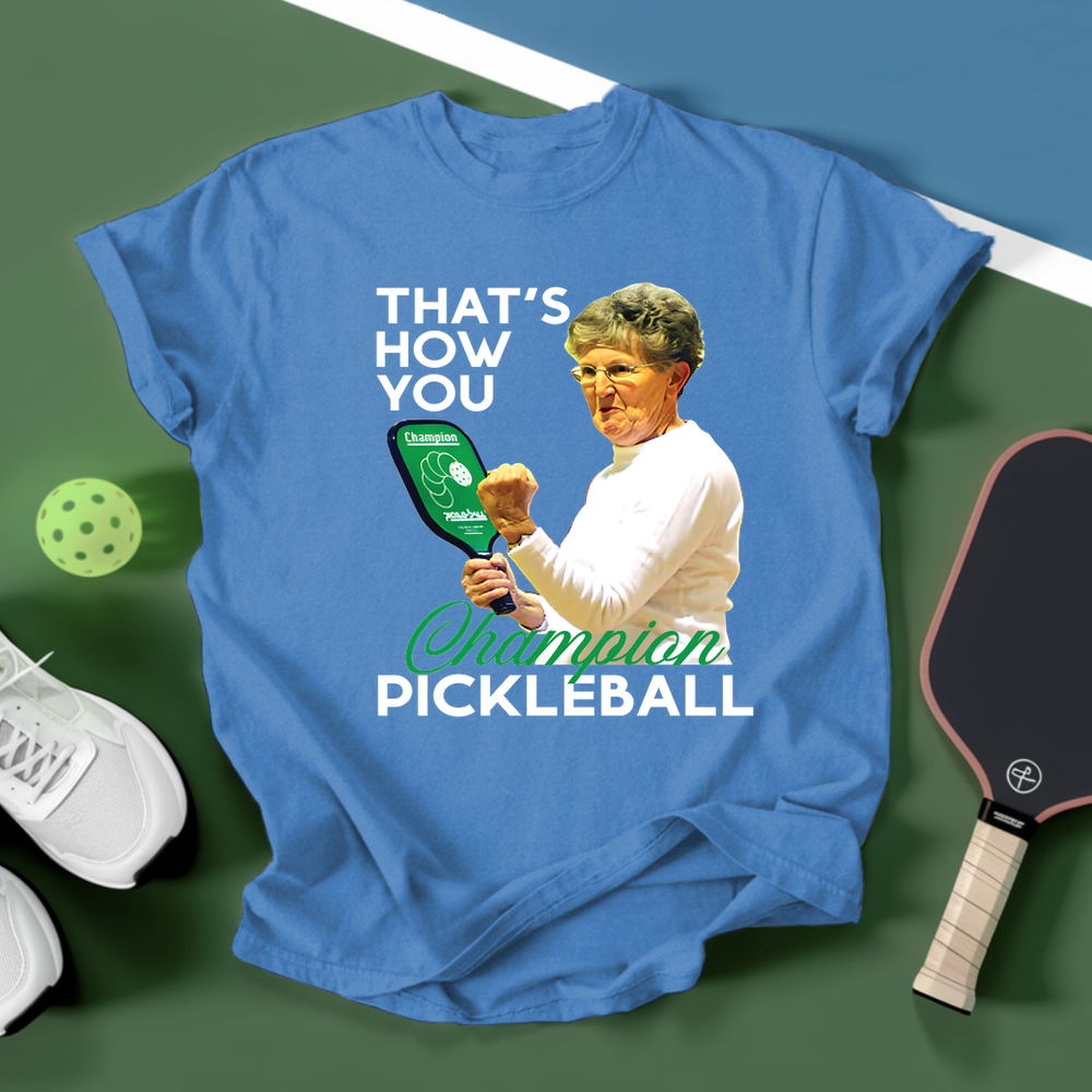 That'S How You Champion Pickleball Unisex T-Shirt - Picklechillz