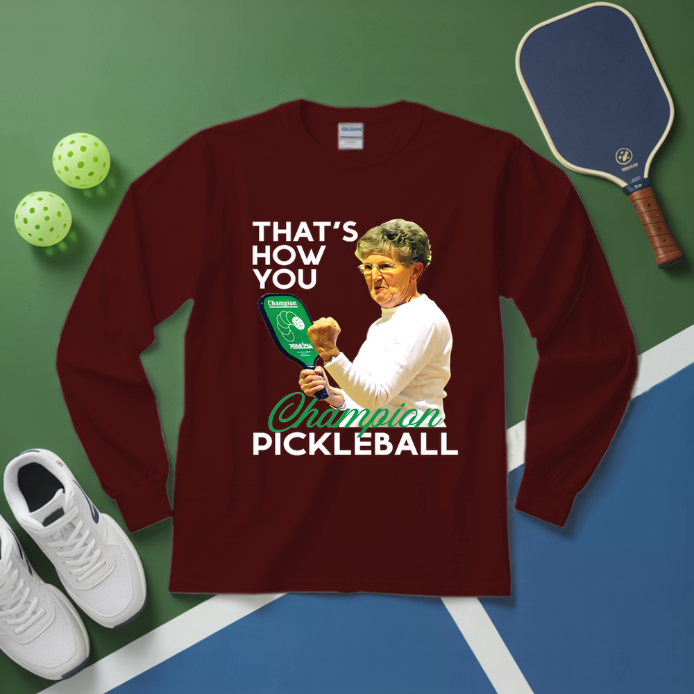That'S How You Champion Pickleball Long Sleeve - Picklechillz