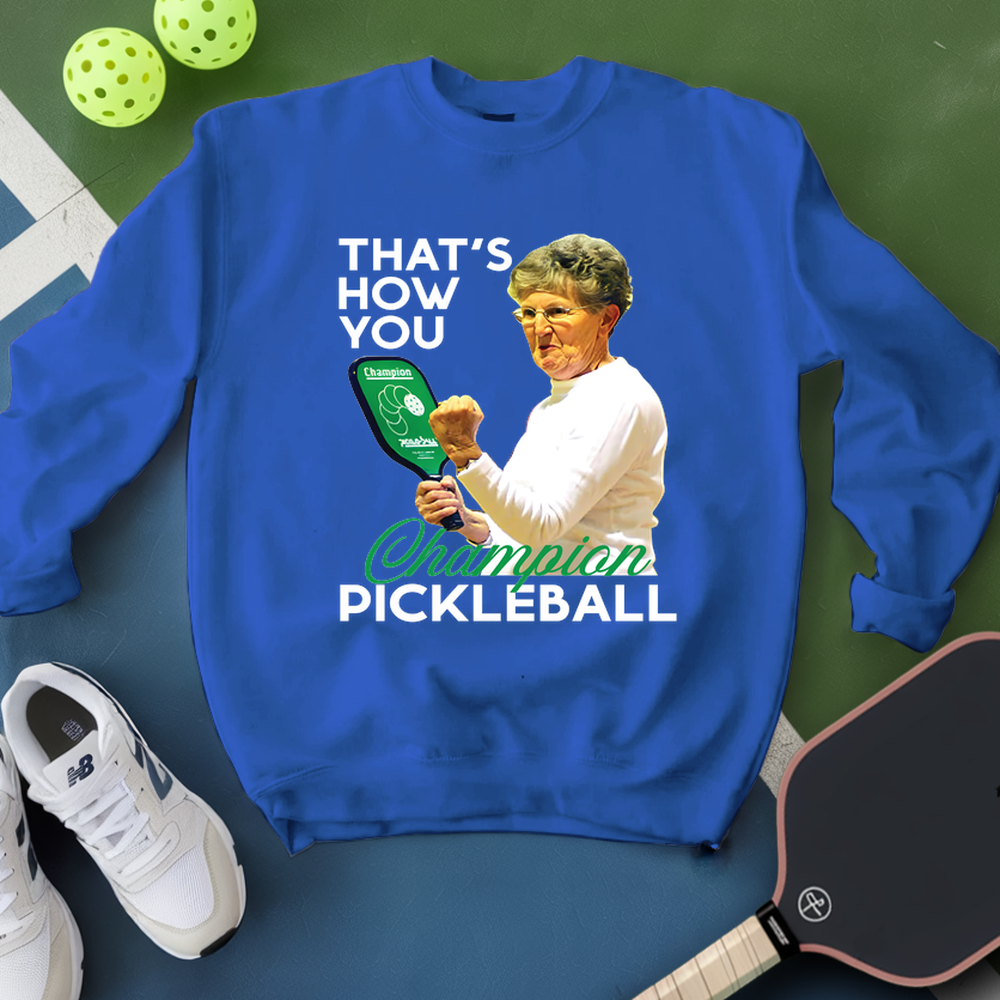 That'S How You Champion Pickleball Sweatshirt - Picklechillz