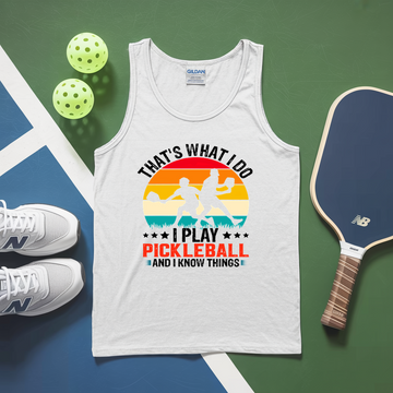 That'S What Do I Play Pickleball And I Know Things Tank Top - Picklechillz