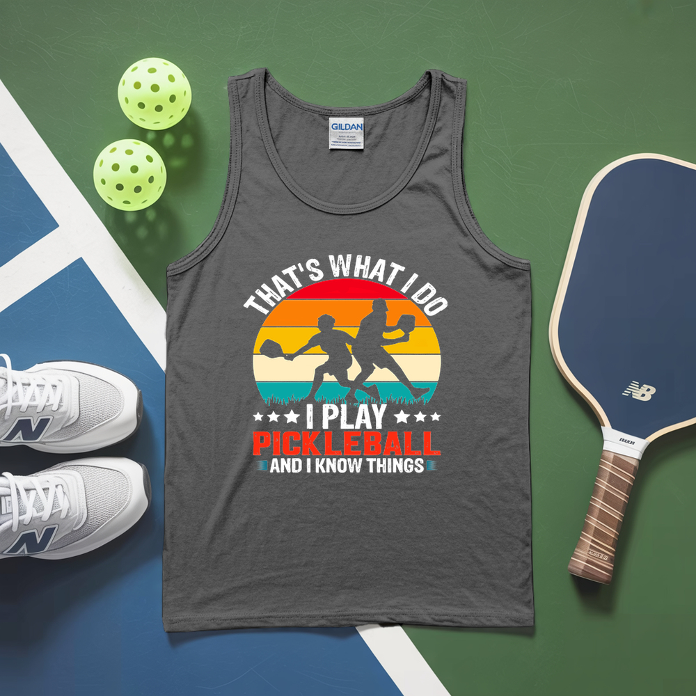 That'S What Do I Play Pickleball And I Know Things Tank Top - Picklechillz