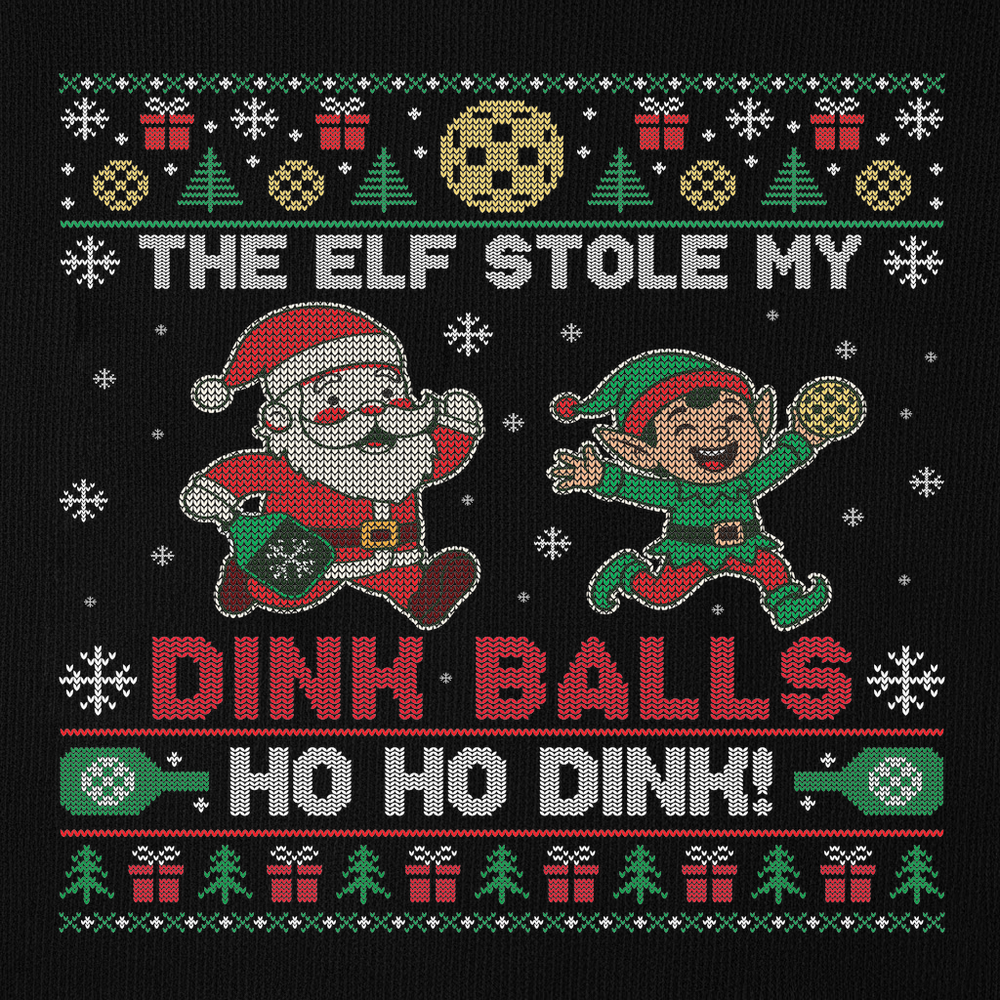 The Elf Stole My Dink Balls Sweatshirt - Picklechillz