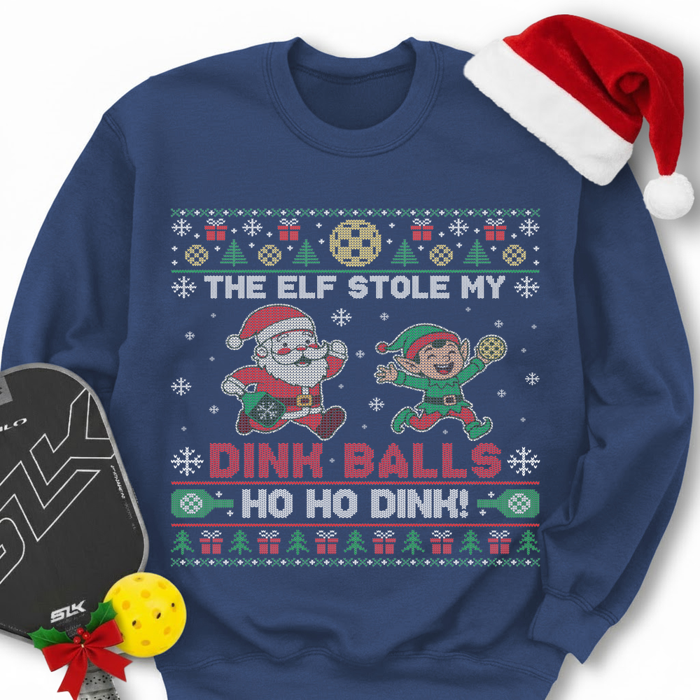 The Elf Stole My Dink Balls Sweatshirt - Picklechillz