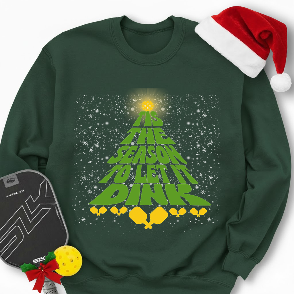 Tis The Season To Let It Dink Sweatshirt - Picklechillz