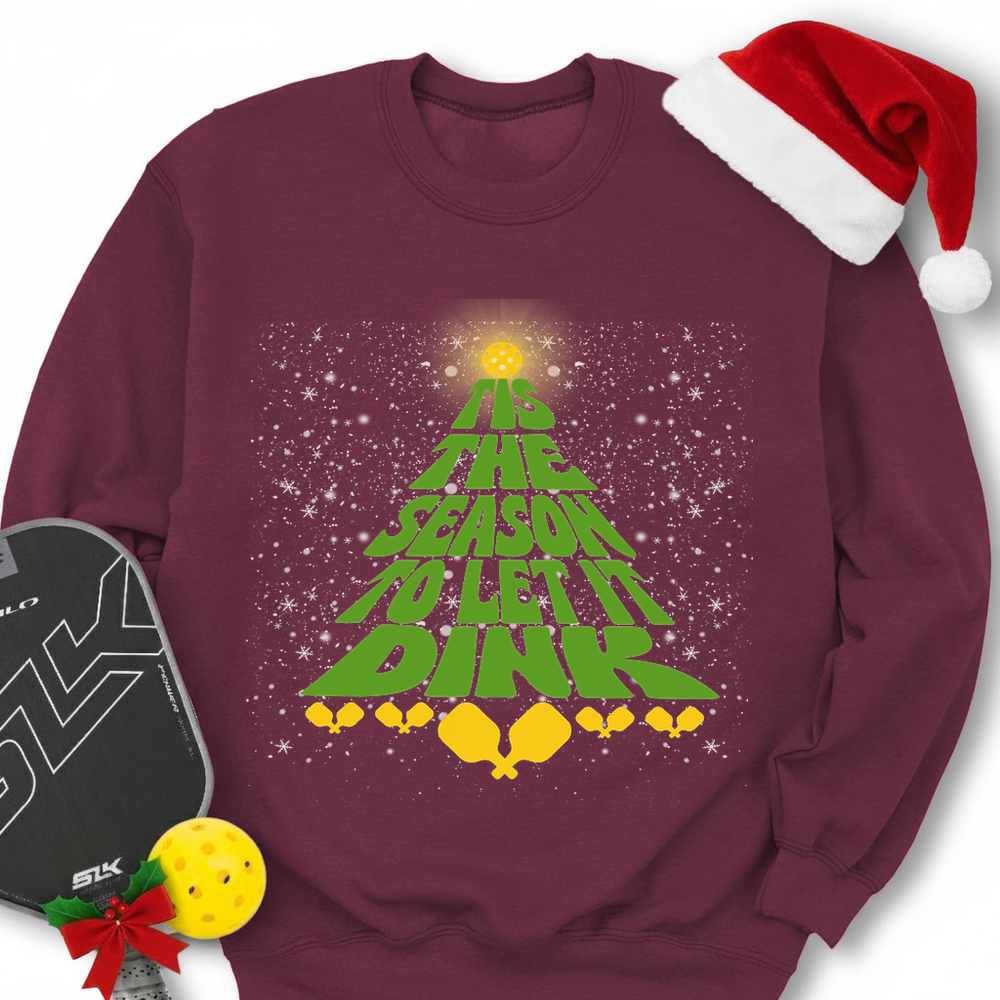 Tis The Season To Let It Dink Sweatshirt - Picklechillz