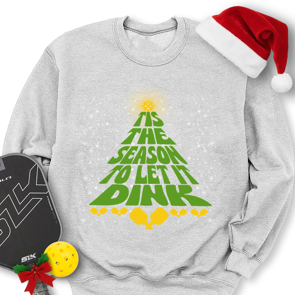 Tis The Season To Let It Dink Sweatshirt - Picklechillz