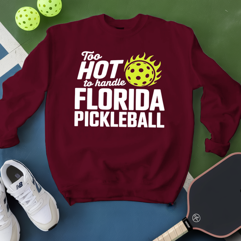 Too Hot To Handle Florida Sweatshirt - Picklechillz